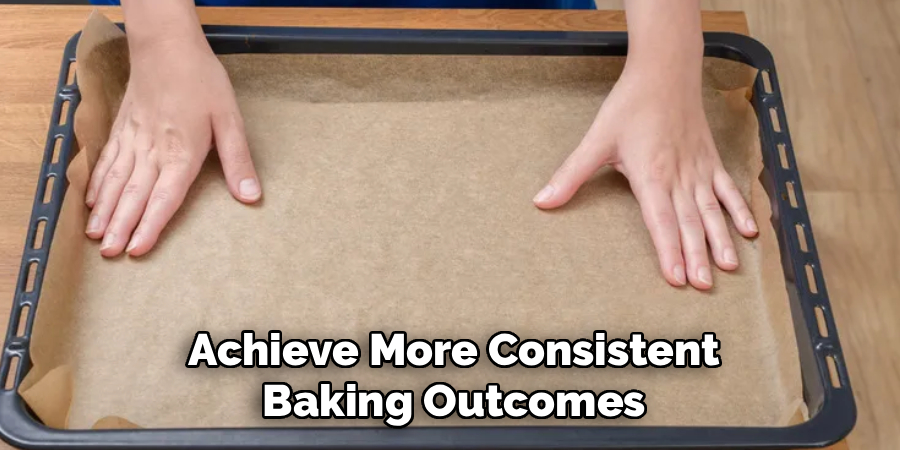Achieve More Consistent Baking Outcomes