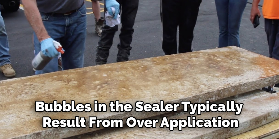 Bubbles in the Sealer Typically 
Result From Over Application
