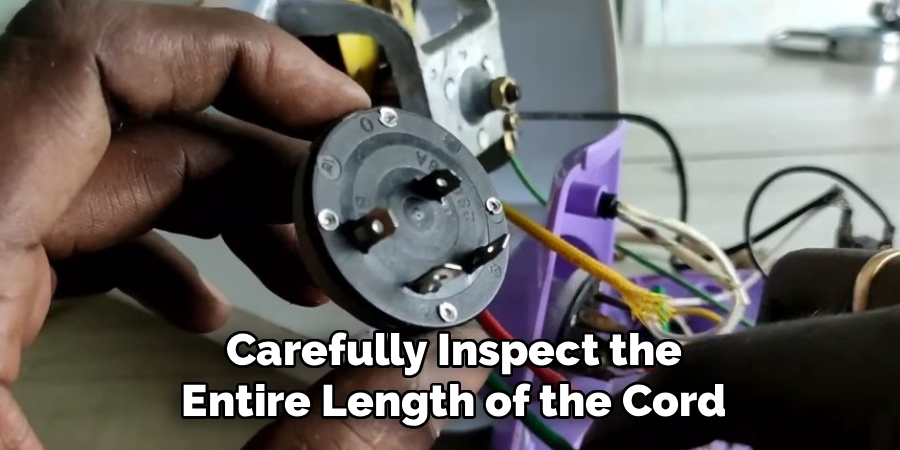 Carefully Inspect the Entire Length of the Cord