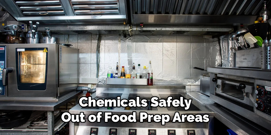 Chemicals Safely
Out of Food Prep Areas