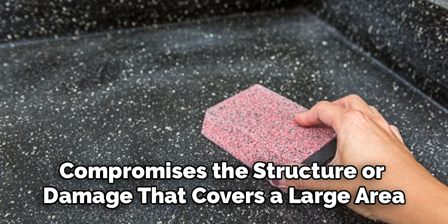 Compromises the Structure or 
Damage That Covers a Large Area