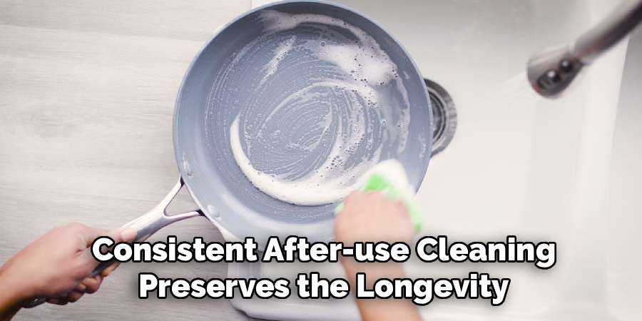 Consistent After-use Cleaning Preserves the Longevity