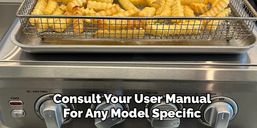 Consult Your User Manual
For Any Model Specific