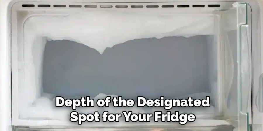 Depth of the Designated Spot for Your Fridge
