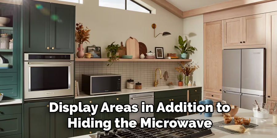 Display Areas in Addition to Hiding the Microwave