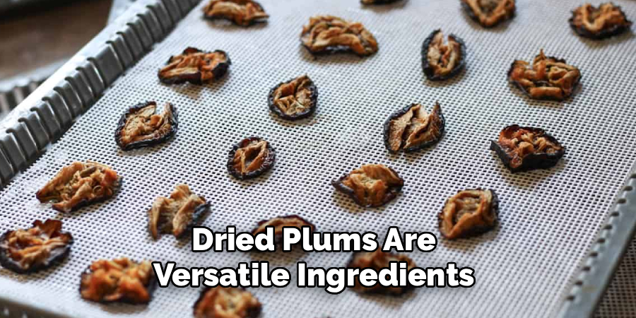 Dried Plums Are 
Versatile Ingredients 