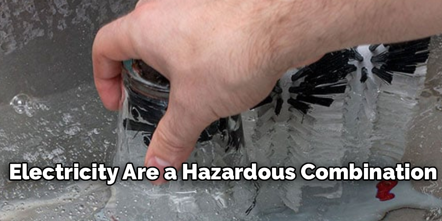 Electricity Are a Hazardous Combination