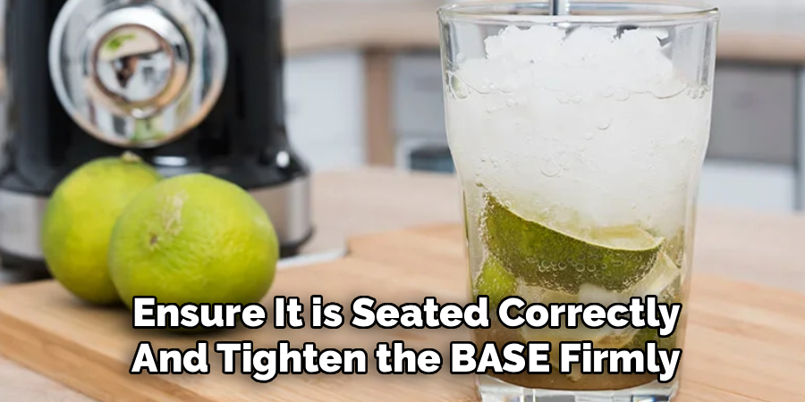 Ensure It is Seated Correctly And Tighten the BASE Firmly
