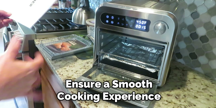 Ensure a Smooth
Cooking Experience