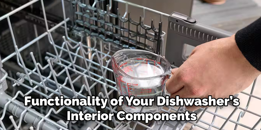 Functionality of Your Dishwasher’s Interior Components