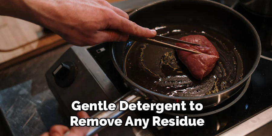 Gentle Detergent to Remove Any Residue