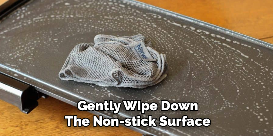 Gently Wipe Down The Non-stick Surface