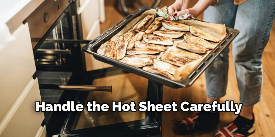 Handle the Hot Sheet Carefully