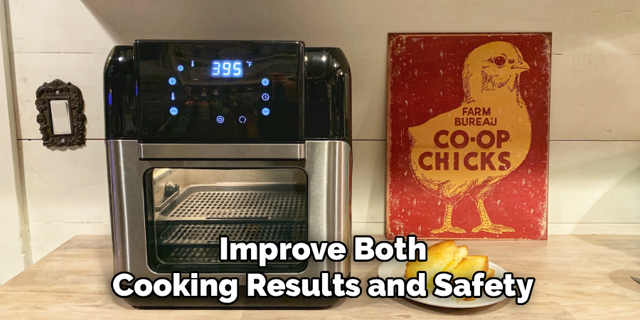 Improve Both
Cooking Results and Safety
