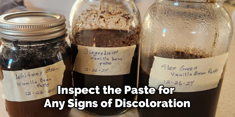 Inspect the Paste for 
Any Signs of Discoloration