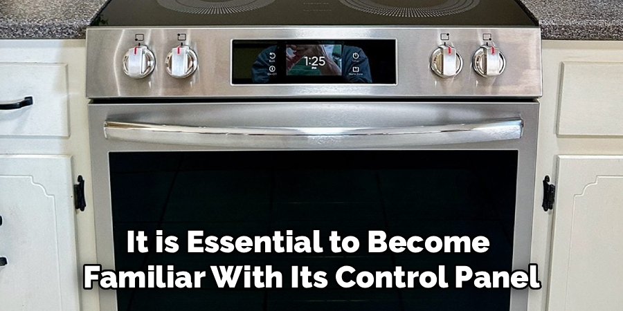 It is Essential to Become 
Familiar With Its Control Panel