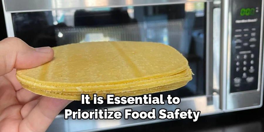 It is Essential to 
Prioritize Food Safety