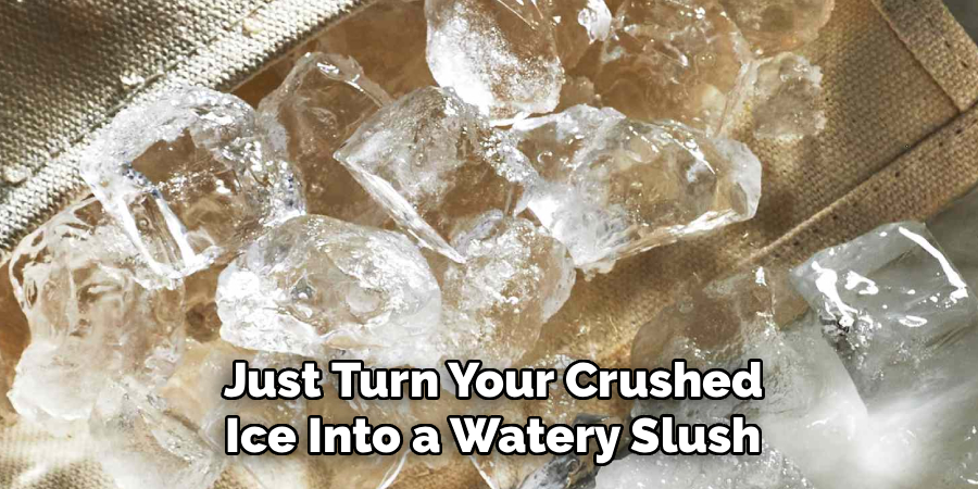 Just Turn Your Crushed Ice Into a Watery Slush