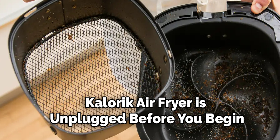 Kalorik Air Fryer is
Unplugged Before You Begin
