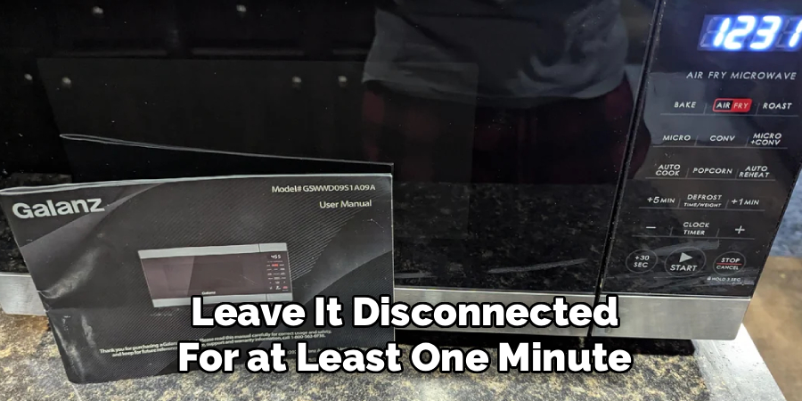 Leave It Disconnected For at Least One Minute
