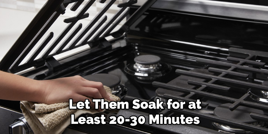 Let Them Soak for at Least 20-30 Minutes