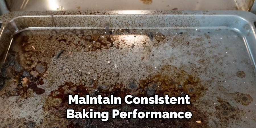 Maintain Consistent Baking Performance