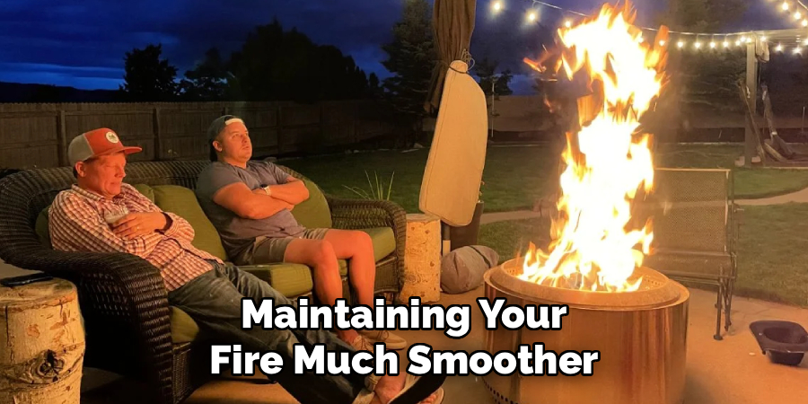 Maintaining Your
Fire Much Smoother