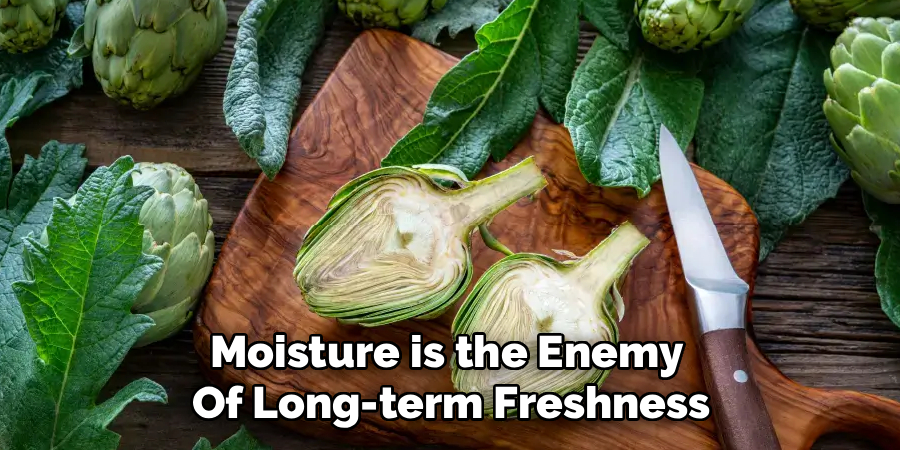 Moisture is the Enemy
Of Long-term Freshness