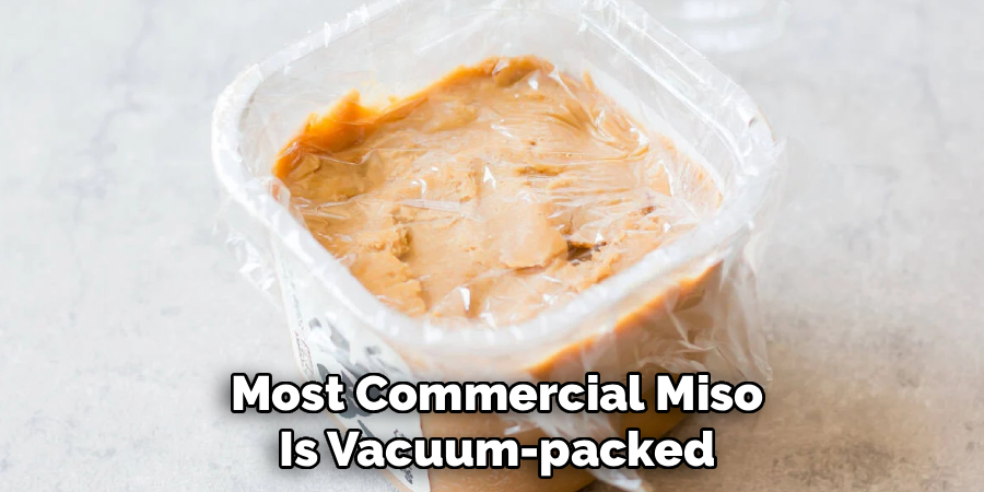 Most Commercial Miso
Is Vacuum-packed