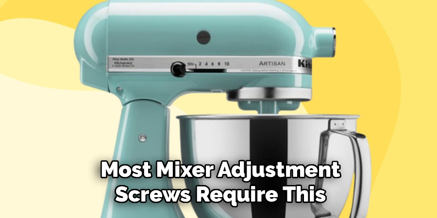 Most Mixer Adjustment Screws Require This