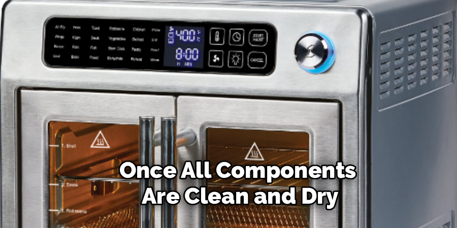 Once All Components
Are Clean and Dry