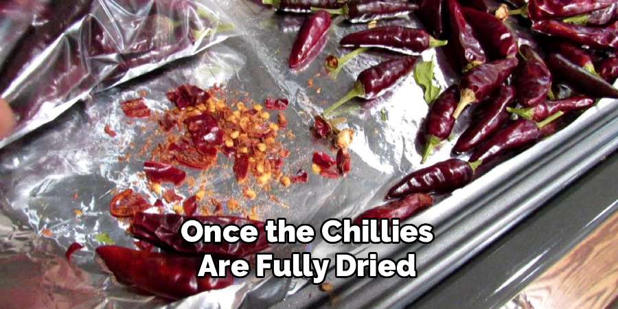 Once the Chillies
Are Fully Dried