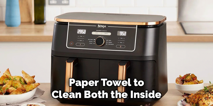 Paper Towel to
Clean Both the Inside