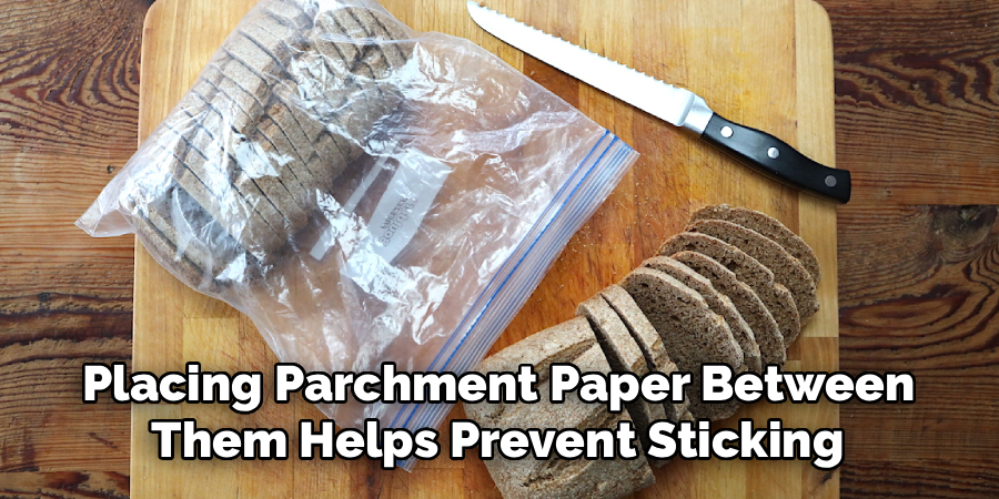 Placing Parchment Paper Between
 Them Helps Prevent Sticking 