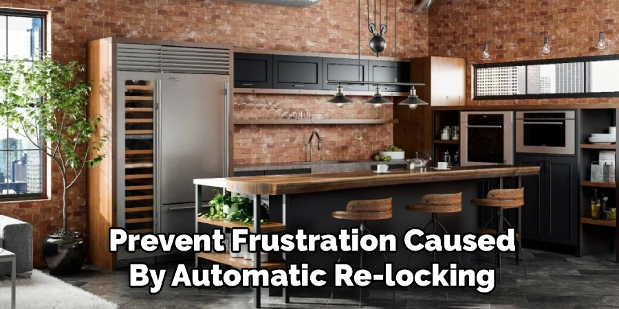 Prevent Frustration Caused By Automatic Re-locking