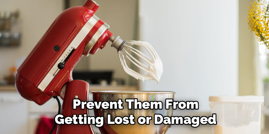 Prevent Them From Getting Lost or Damaged