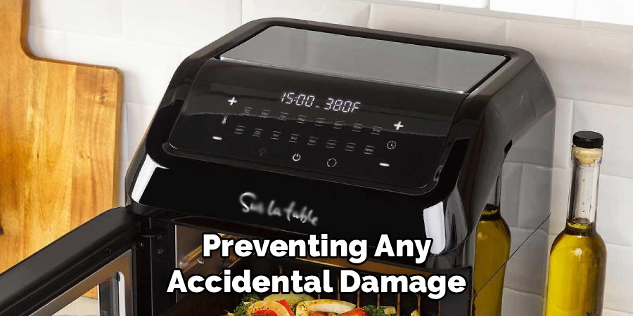 Preventing Any
Accidental Damage