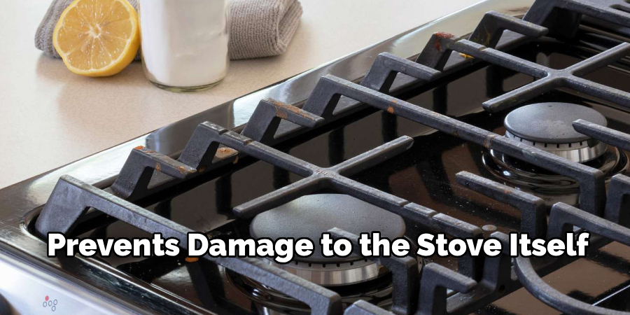 Prevents Damage to the Stove Itself