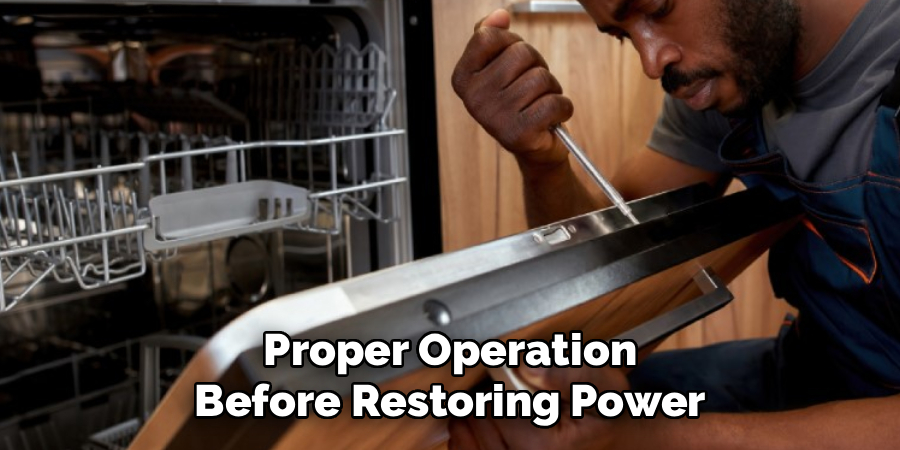 Proper Operation
Before Restoring Power