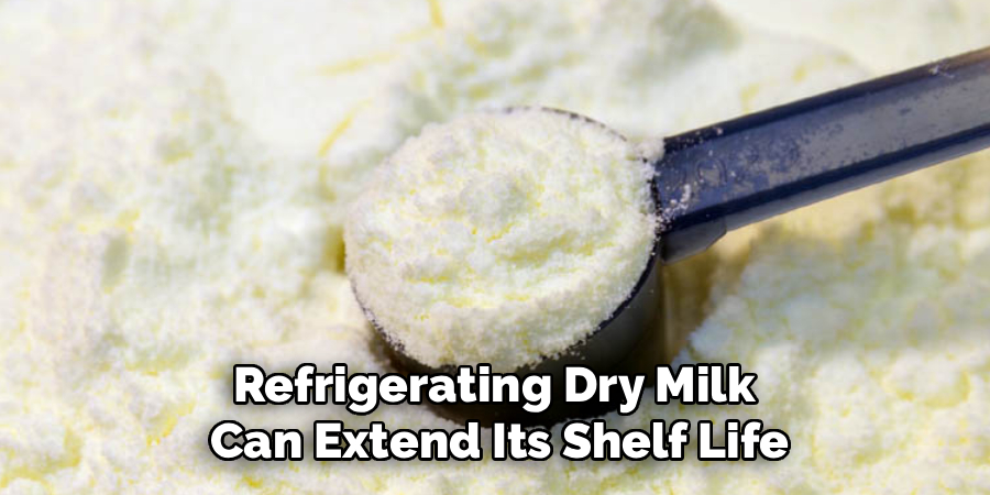 Refrigerating Dry Milk
Can Extend Its Shelf Life