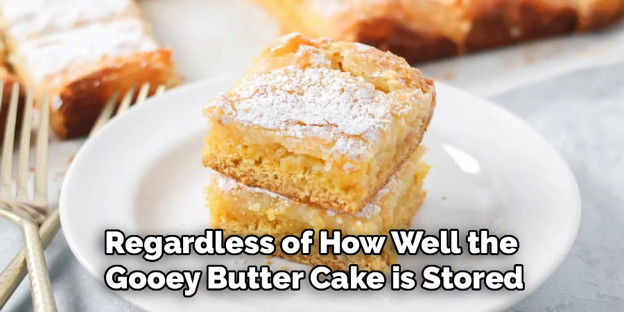 Regardless of How Well the 
Gooey Butter Cake is Stored