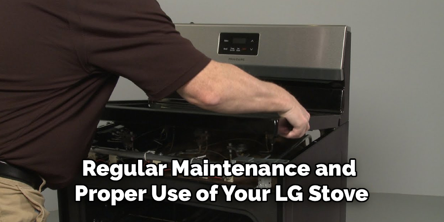 Regular Maintenance and 
Proper Use of Your LG Stove
