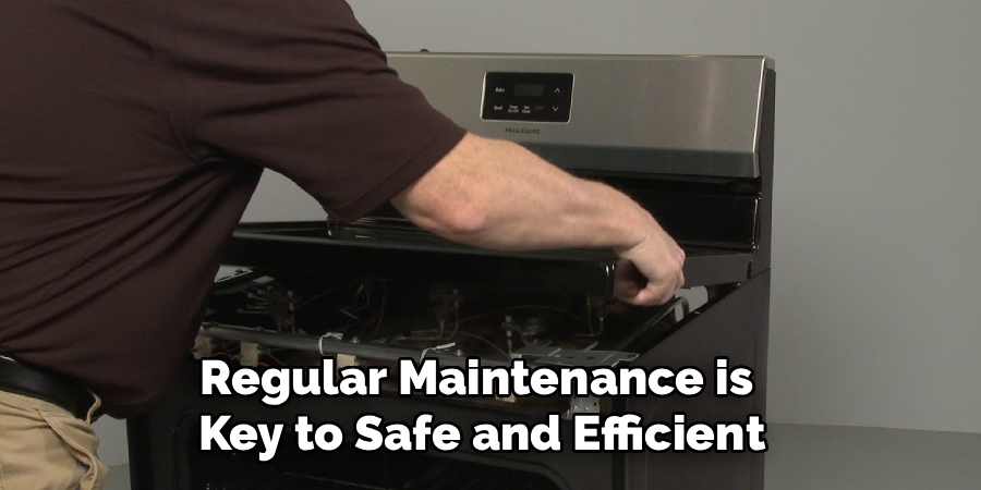 Regular Maintenance is 
Key to Safe and Efficient
