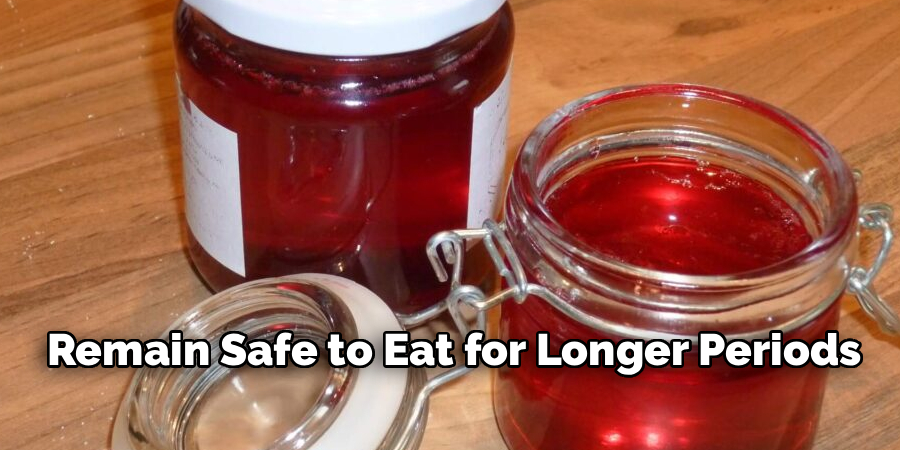 Remain Safe to Eat for Longer Periods