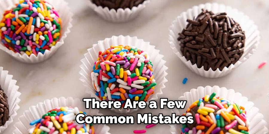 There Are a Few
Common Mistakes