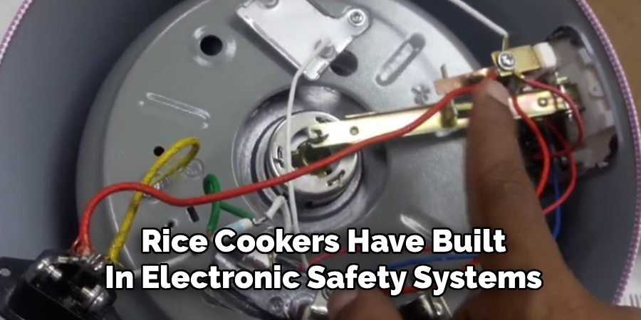 Rice Cookers Have Built
In Electronic Safety Systems