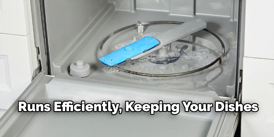 Runs Efficiently, Keeping Your Dishes
