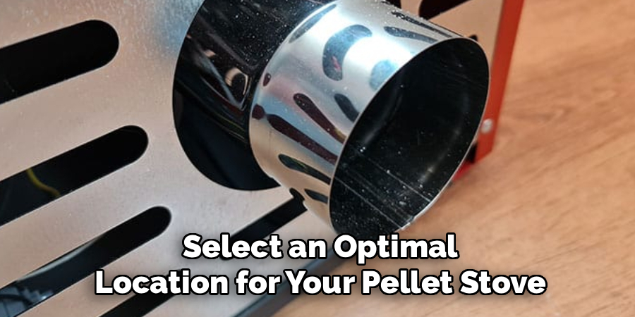 Select an Optimal Location for Your Pellet Stove