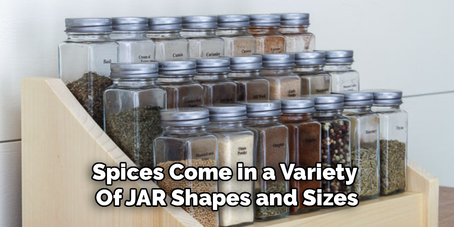 Spices Come in a Variety 
Of JAR Shapes and Sizes