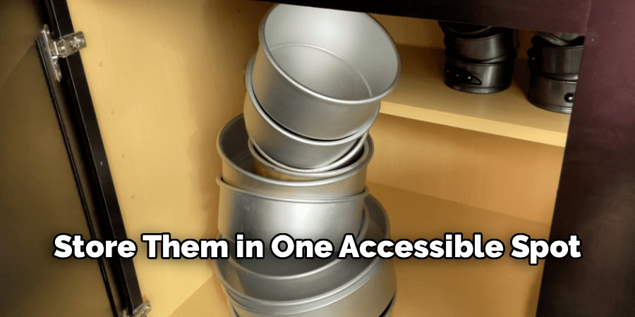 Store Them in One Accessible Spot